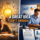 Just Because You Have a Business Idea Doesn’t Mean You Have a Business